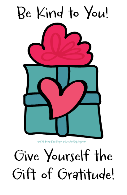 Give the gift of gratitude.  Mary Kate Kopec.  Love and Big Hugs.